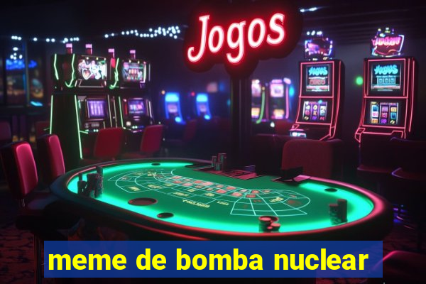 meme de bomba nuclear