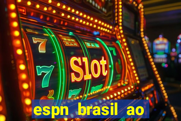 espn brasil ao vivo grátis