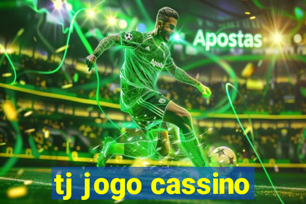 tj jogo cassino