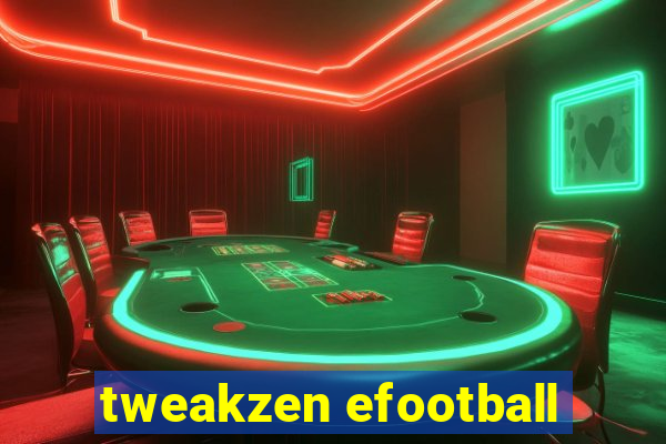 tweakzen efootball