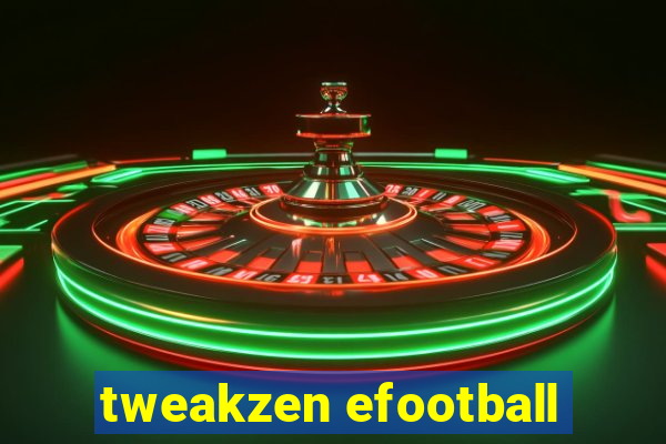 tweakzen efootball