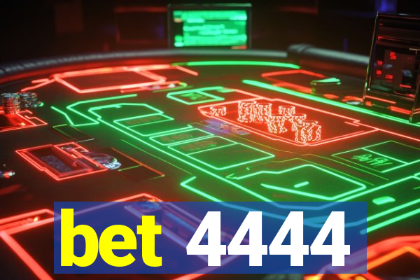 bet 4444