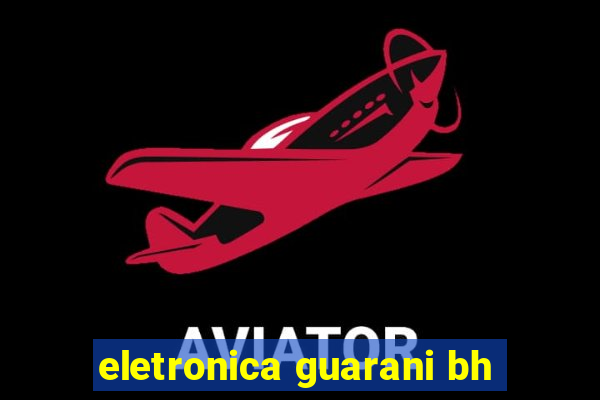 eletronica guarani bh