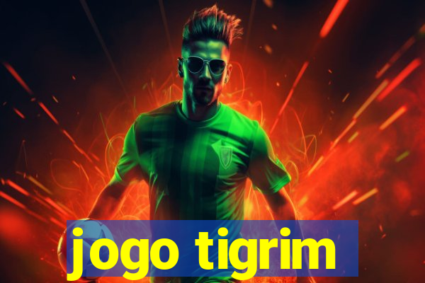 jogo tigrim