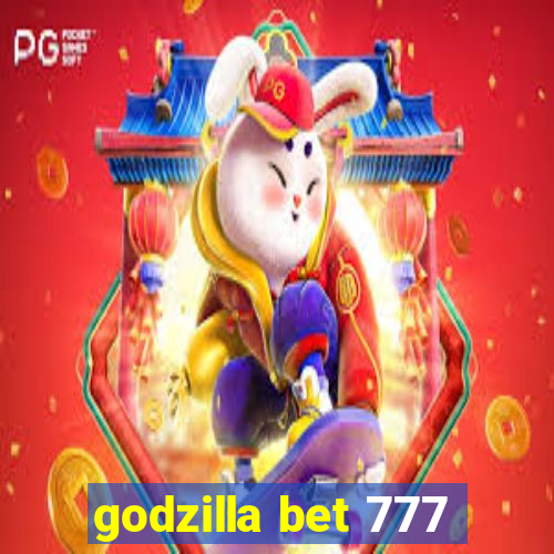 godzilla bet 777