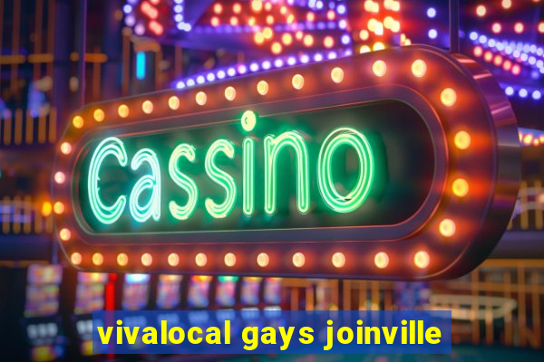 vivalocal gays joinville