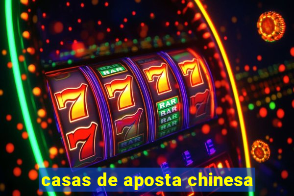 casas de aposta chinesa