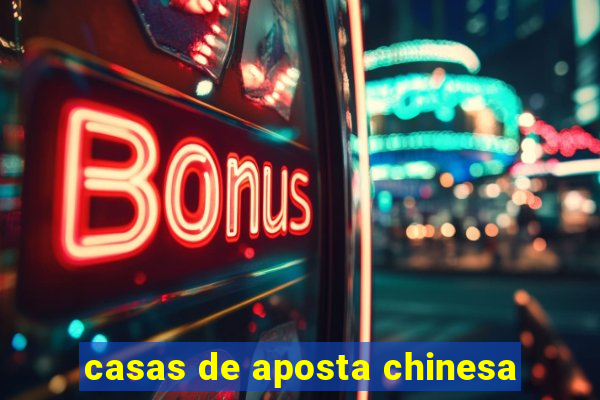 casas de aposta chinesa