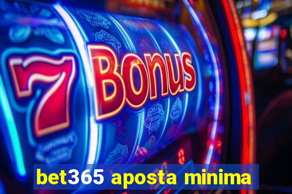 bet365 aposta minima