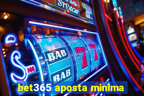 bet365 aposta minima