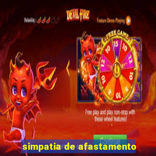 simpatia de afastamento