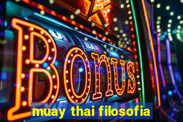 muay thai filosofia