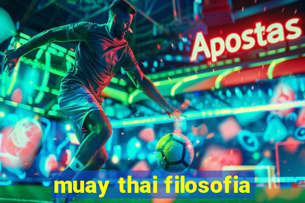 muay thai filosofia