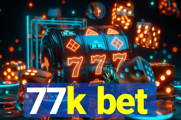 77k bet