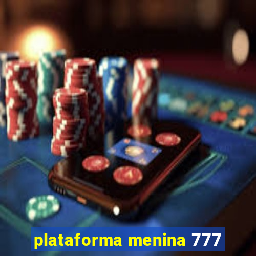 plataforma menina 777