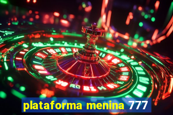 plataforma menina 777