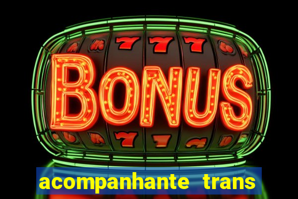 acompanhante trans em santos