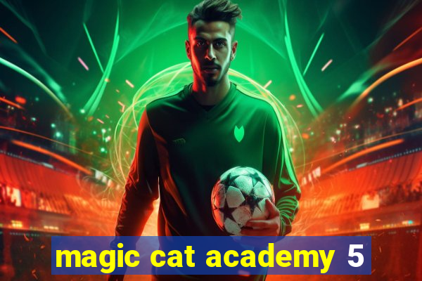 magic cat academy 5