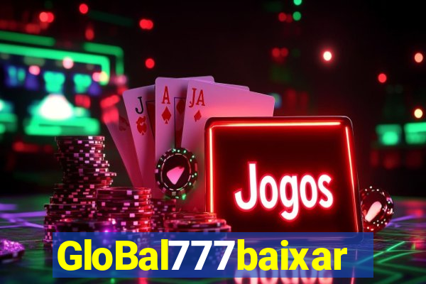 GloBal777baixar