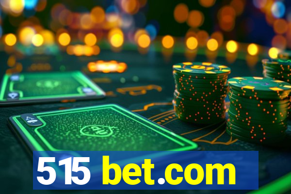 515 bet.com