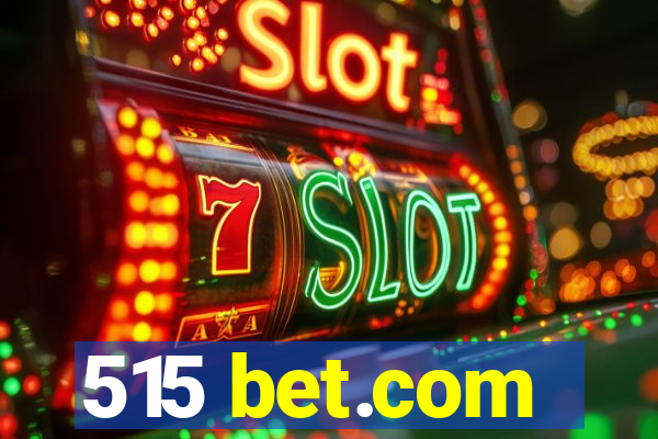 515 bet.com