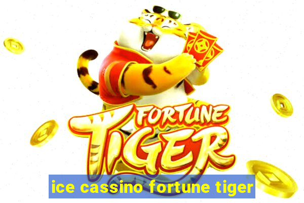 ice cassino fortune tiger