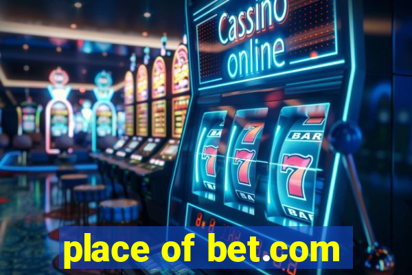 place of bet.com