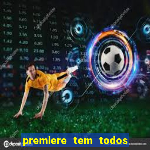 premiere tem todos os jogos