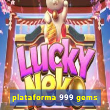 plataforma 999 gems