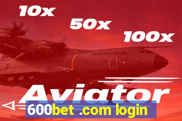 600bet .com login