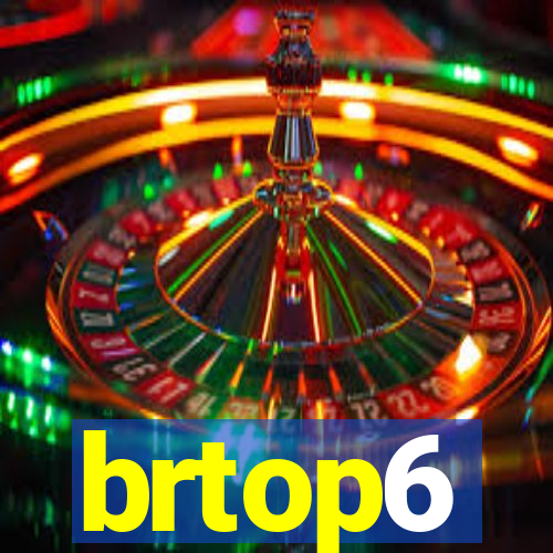 brtop6