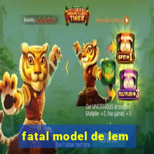 fatal model de lem