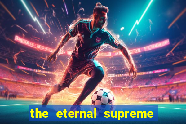 the eternal supreme 288 pt br