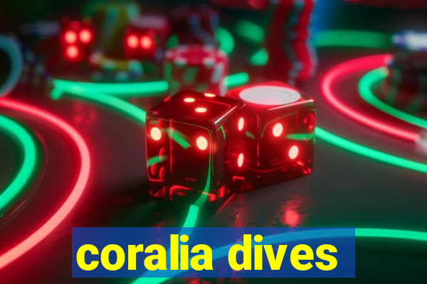 coralia dives