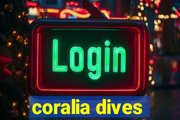 coralia dives