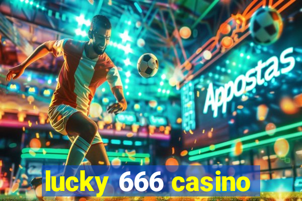 lucky 666 casino