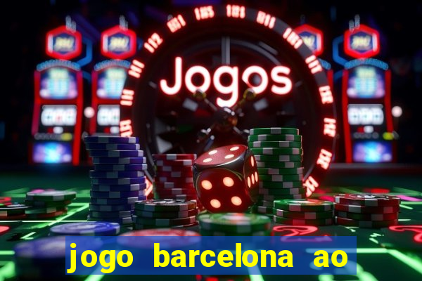 jogo barcelona ao vivo futemax