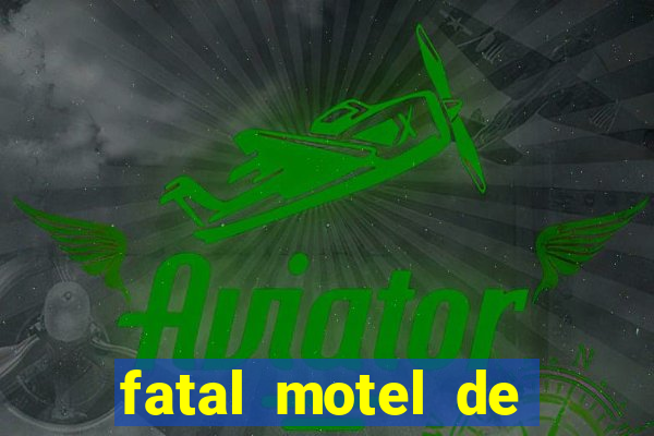 fatal motel de nova mutum