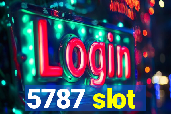 5787 slot