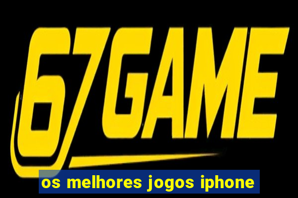 os melhores jogos iphone