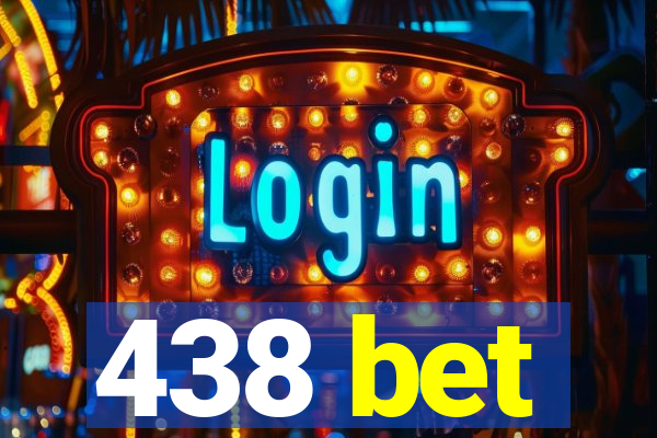 438 bet