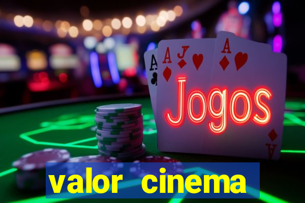 valor cinema shopping paralela