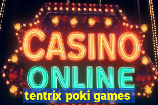 tentrix poki games