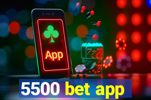 5500 bet app