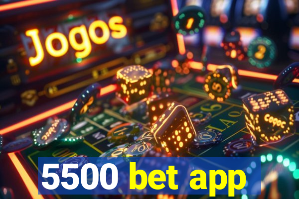 5500 bet app