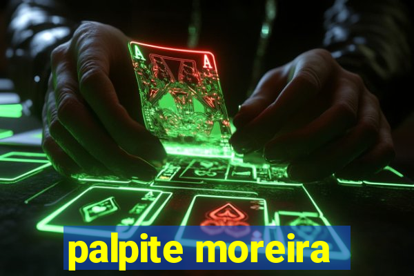 palpite moreira