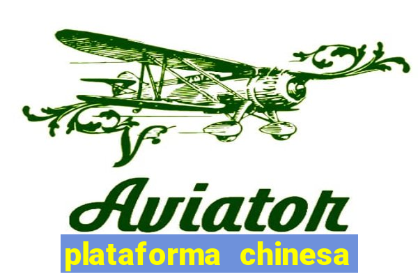 plataforma chinesa do tigrinho