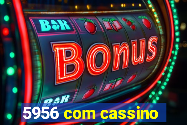 5956 com cassino