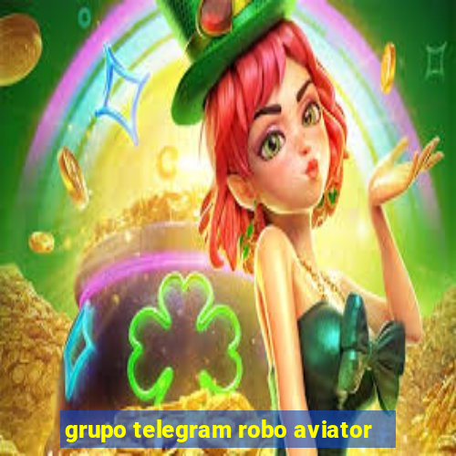 grupo telegram robo aviator