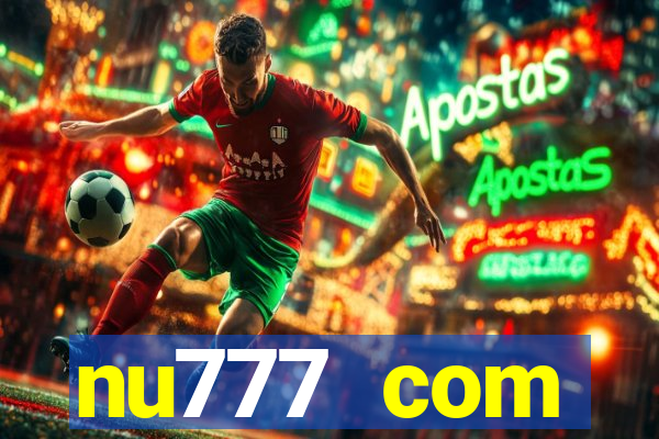 nu777 com plataforma de jogos